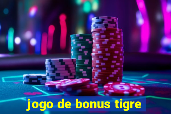 jogo de bonus tigre