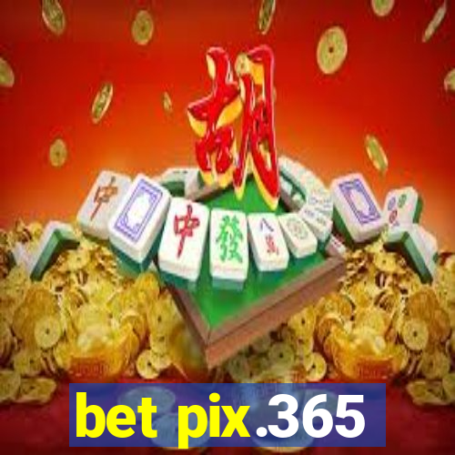 bet pix.365