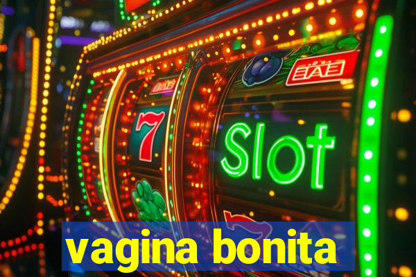 vagina bonita