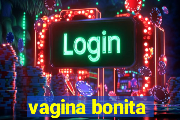 vagina bonita