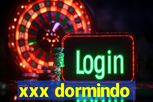 xxx dormindo