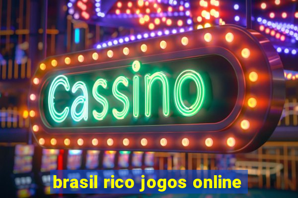 brasil rico jogos online