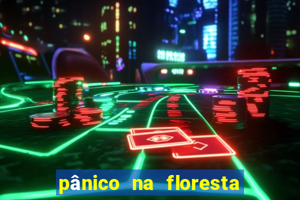 pânico na floresta 4 filme completo dublado mega filmes