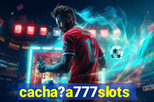 cacha?a777slots