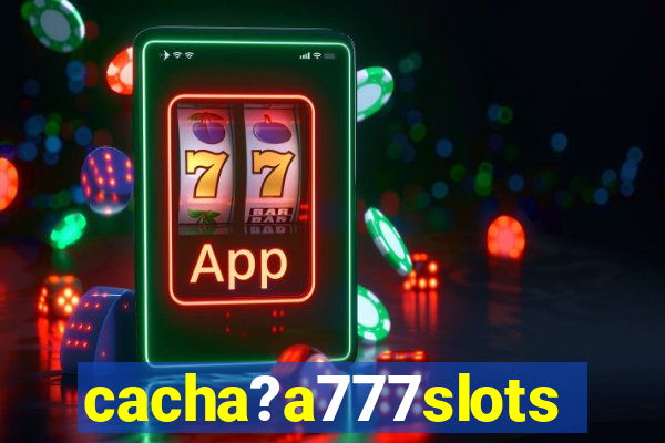 cacha?a777slots