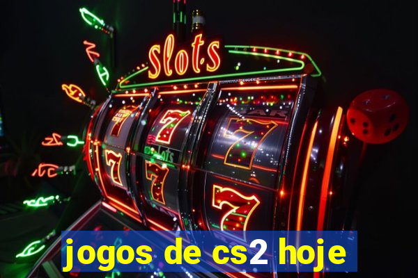 jogos de cs2 hoje