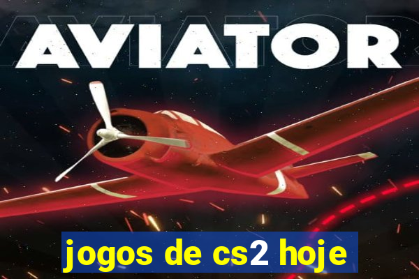 jogos de cs2 hoje