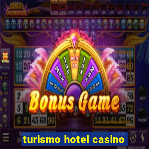 turismo hotel casino