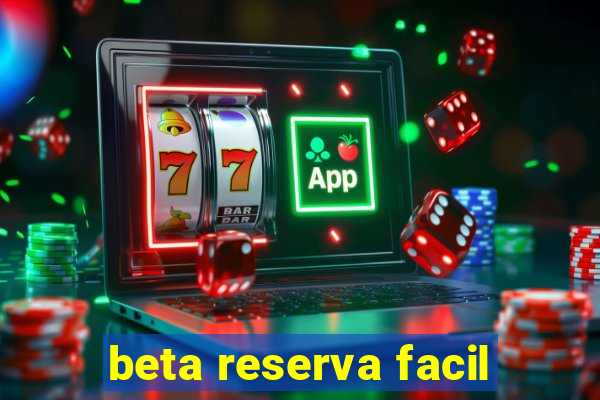 beta reserva facil