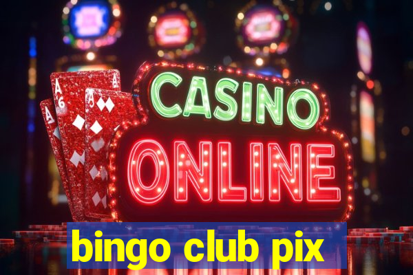 bingo club pix