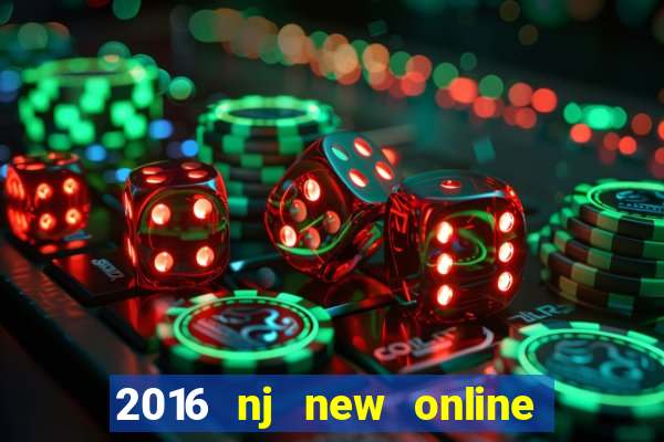 2016 nj new online casino games