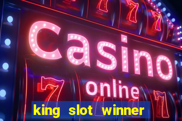 king slot winner game 777