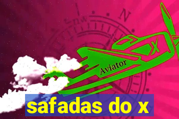 safadas do x