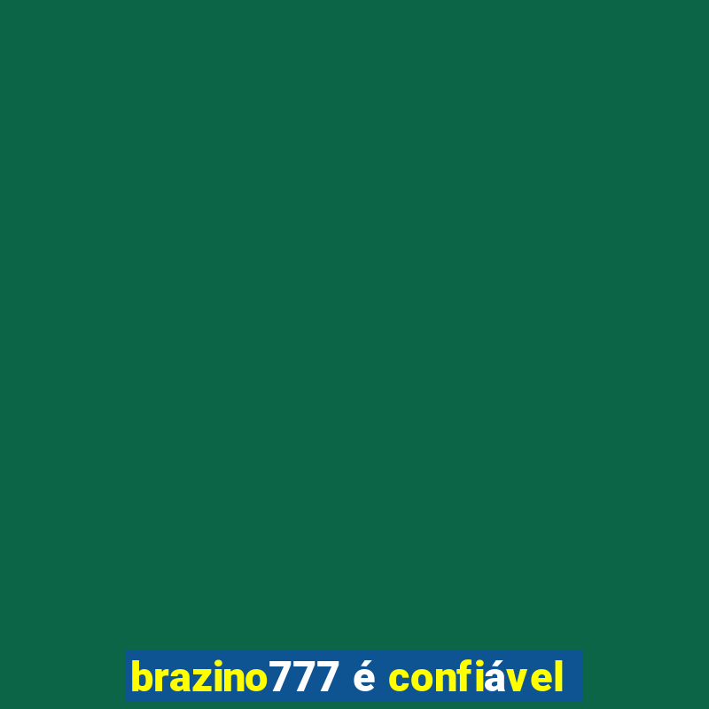 brazino777 é confiável