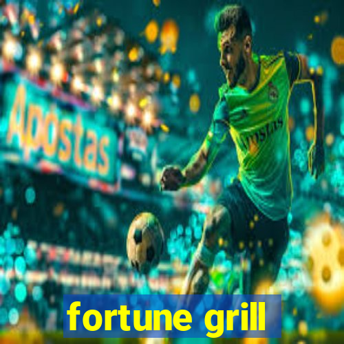 fortune grill