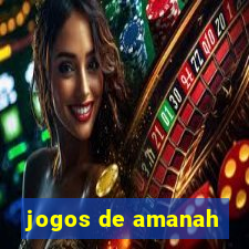 jogos de amanah