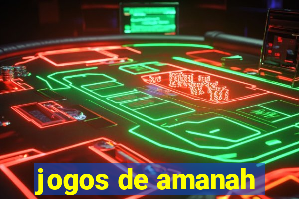 jogos de amanah