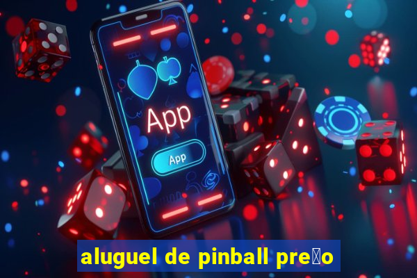 aluguel de pinball pre莽o