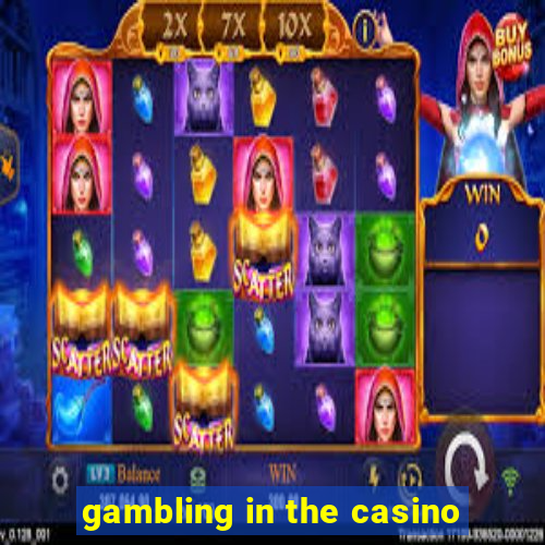 gambling in the casino