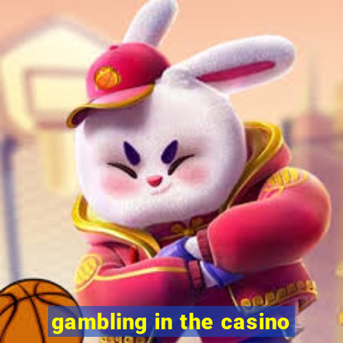 gambling in the casino