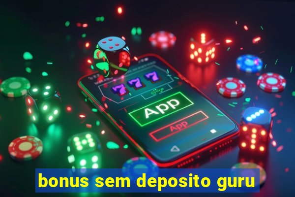 bonus sem deposito guru