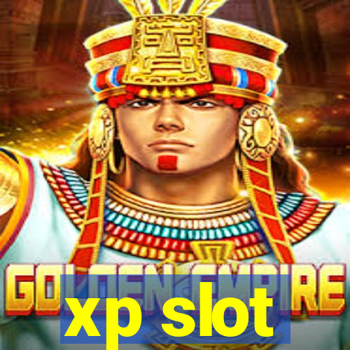 xp slot