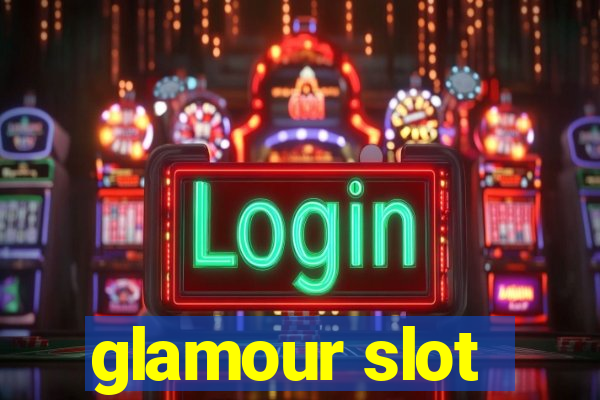 glamour slot