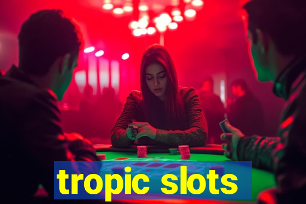 tropic slots