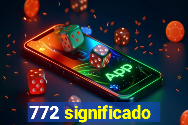 772 significado