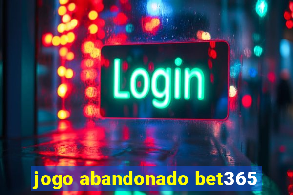 jogo abandonado bet365