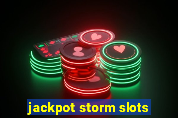 jackpot storm slots