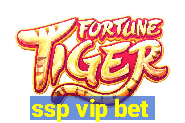 ssp vip bet