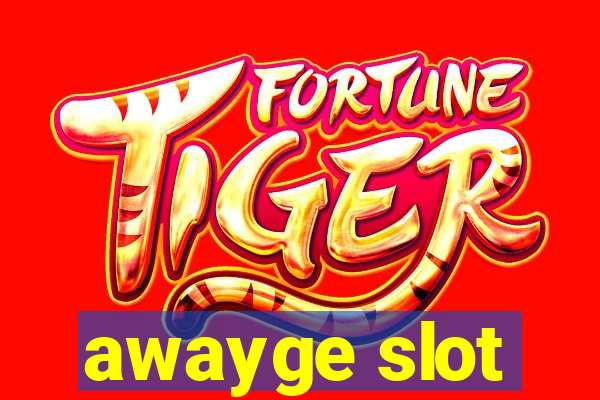 awayge slot