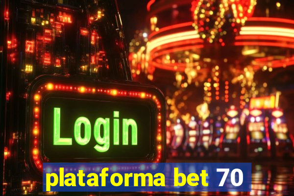 plataforma bet 70