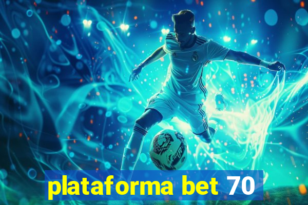 plataforma bet 70