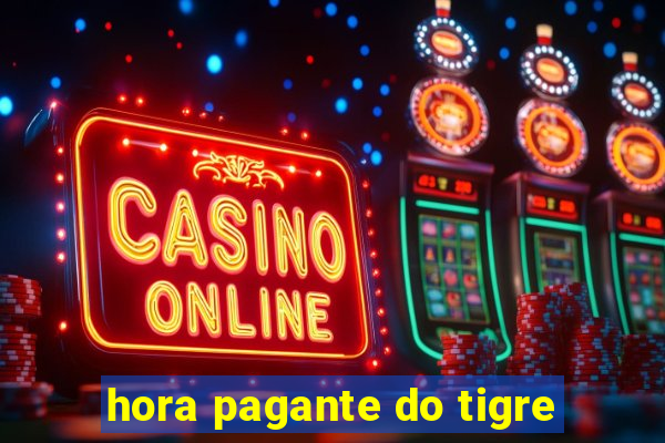 hora pagante do tigre