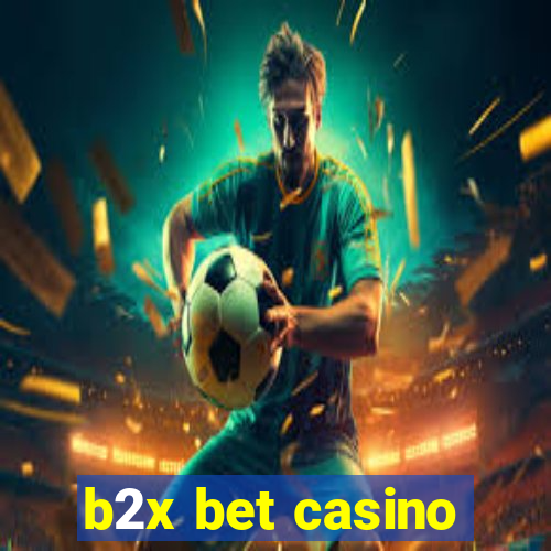 b2x bet casino