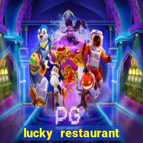 lucky restaurant acesso antecipado