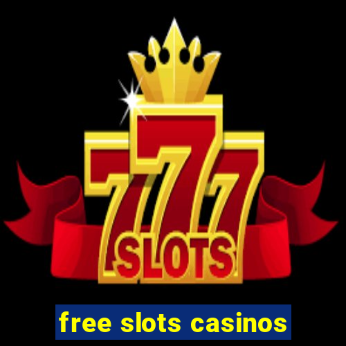 free slots casinos