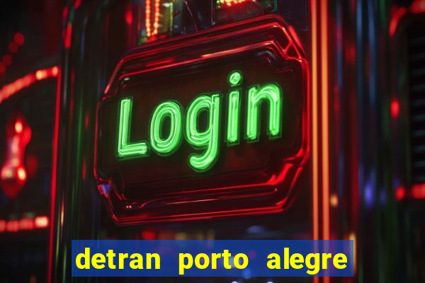 detran porto alegre zona norte