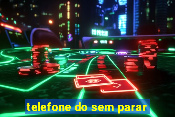 telefone do sem parar