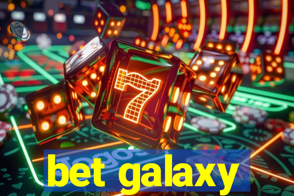 bet galaxy