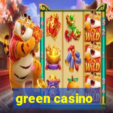 green casino