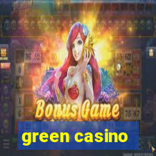 green casino