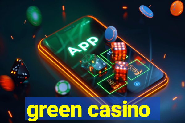 green casino