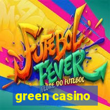 green casino