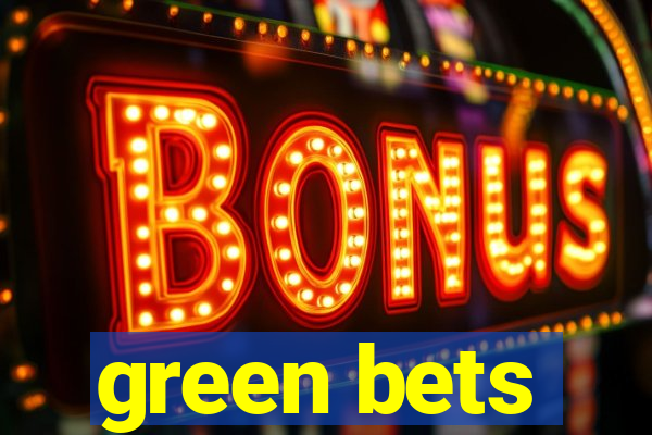 green bets