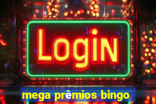 mega prêmios bingo