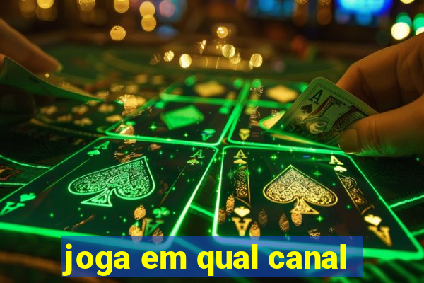 joga em qual canal