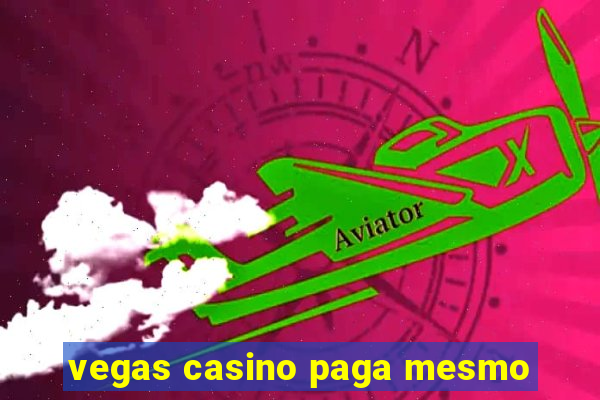 vegas casino paga mesmo